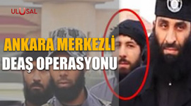 Ankara merkezli DEAŞ operasyonu